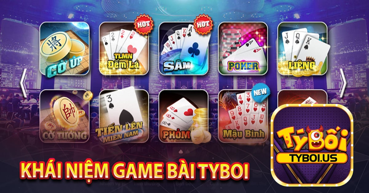 Khái niệm Game Bài TYBOI