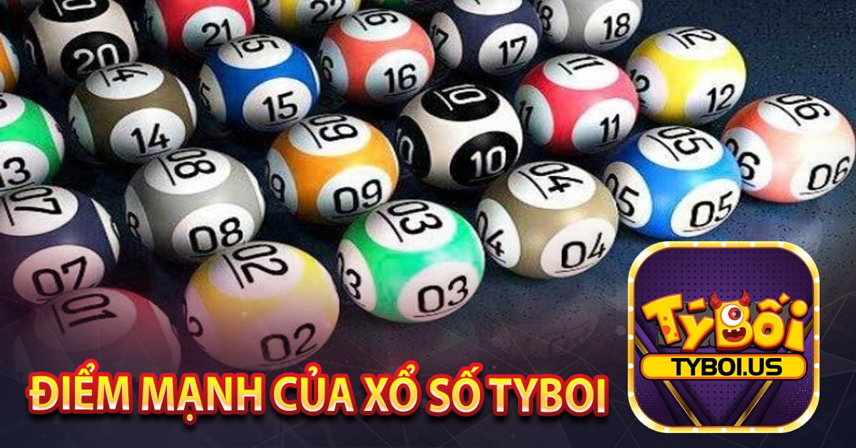 Điểm mạnh của xổ số TYBOI