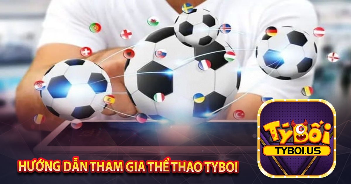 Hướng dẫn tham gia thể thao TYBOI