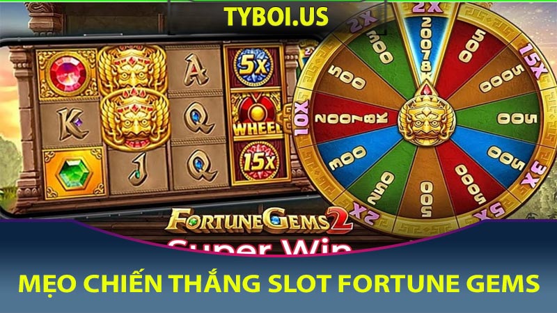 Mẹo chiến thắng Slot Fortune Gems